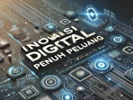 Inovasi Digital Penuh Peluang