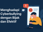 Menghadapi Cyberbullying dengan Bijak dan Efektif