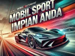 Mobil Sport Impian Anda