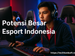 Potensi Besar Esport Indonesia