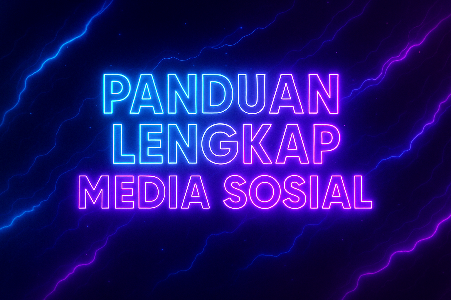 Panduan Lengkap Media Sosial