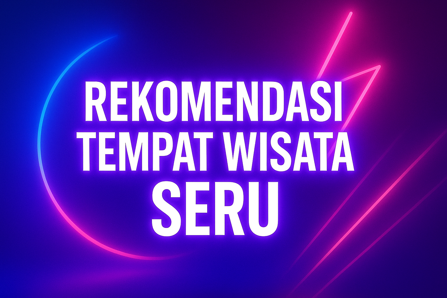 Rekomendasi Tempat Wisata Seru