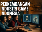 Perkembangan Industri Game Indonesia