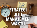Strategi Jitu Manajemen Waktu