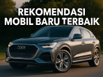 Rekomendasi Mobil Baru Terbaik