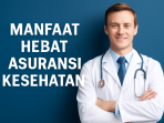 Manfaat Hebat Asuransi Kesehatan