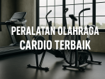 Peralatan Olahraga Cardio Terbaik
