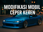 Modifikasi Mobil Ceper Keren