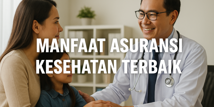 Manfaat Asuransi Kesehatan Terbaik
