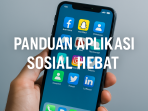 Panduan Aplikasi Sosial Hebat