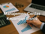 Manajemen Cerdas Keuangan Bisnis