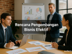 Rencana Pengembangan Bisnis Efektif