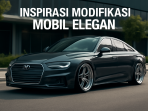 Inspirasi Modifikasi Mobil Elegan