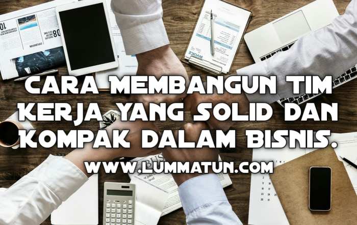 Tips kerja tim agar lebih solid dan kompak
