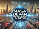 Masa Depan Revolusi Teknologi