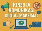 Kinerja Komunikasi Digital Maksimal