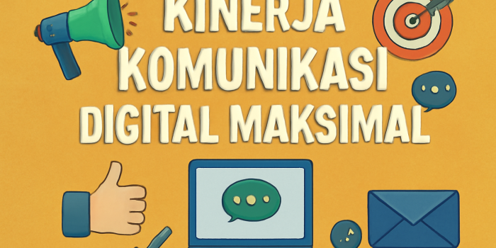 Kinerja Komunikasi Digital Maksimal
