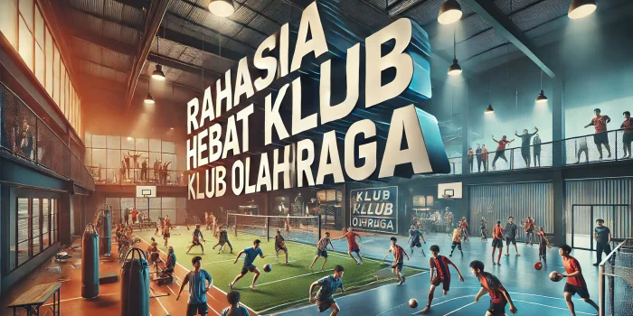 Rahasia Hebat Klub Olahraga