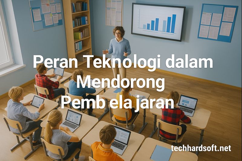 Peran Teknologi dalam Mendorong Pembelajaran