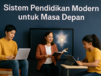 Sistem Pendidikan Modern untuk Masa Depan Sistem Pendidikan Modern untuk Masa Depan
