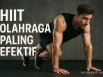 HIIT Olahraga Paling Efektif HIIT Olahraga Paling Efektif