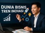 Dunia Bisnis Tren Inovasi