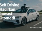 Self Driving Hadirkan Inovasi Otomotif