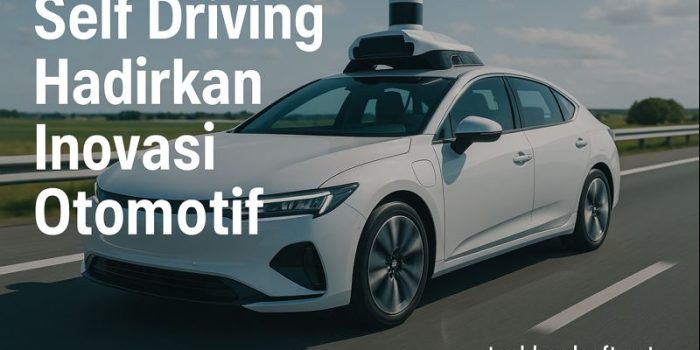 Self Driving Hadirkan Inovasi Otomotif