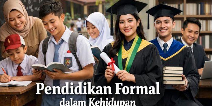 Pendidikan Formal dalam Kehidupan