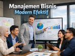 Manajemen Bisnis Modern Efektif