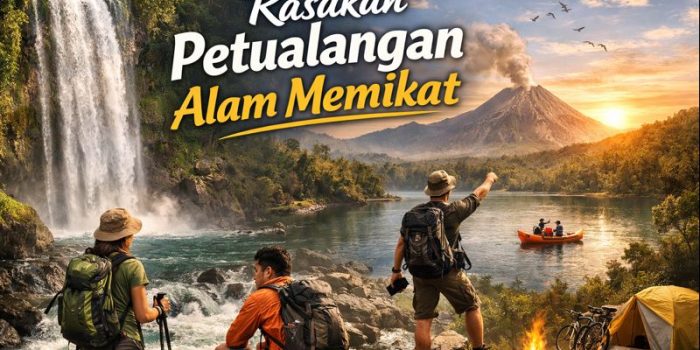 Rasakan Petualangan Alam Memikat