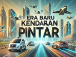 Era Baru Kendaraan Pintar