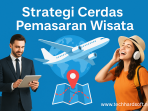 Strategi Cerdas Pemasaran Wisata Strategi Cerdas Pemasaran Wisata