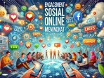 Engagement Sosial Online Meningkat Engagement Sosial Online Meningkat