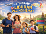 Itinerary Liburan Paling Hemat